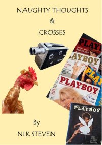 Cover for Naughty Thoughts and Crosses by Nik Steven